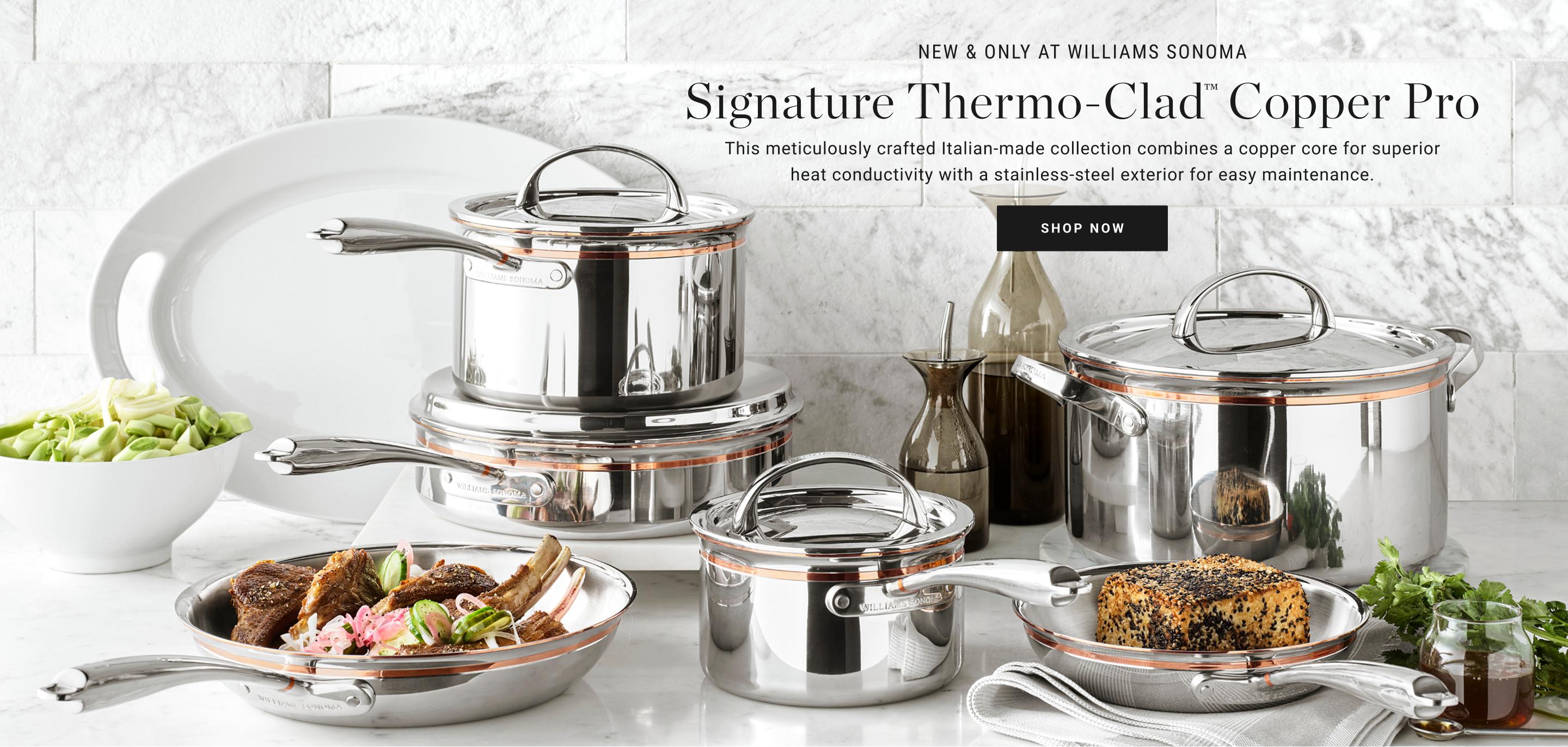 Signature Thermo-Clad Copper Pro | This meticulously crafted Italian-made collection combines a copper core for superior heat conductivity with a stainless-steel exterior for easy maintenance | Shop Now